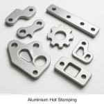 Aluminium Hot Stamping