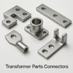 Transformer Parts Connectors​